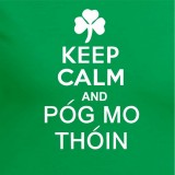 Keep Calm and Pog Mo Thoin (Ladies)